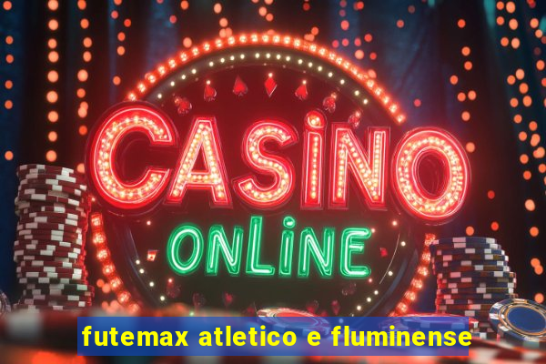 futemax atletico e fluminense